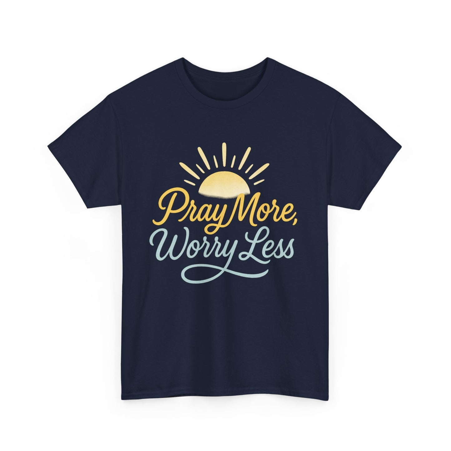 Pray More, Worry Less T-Shirt