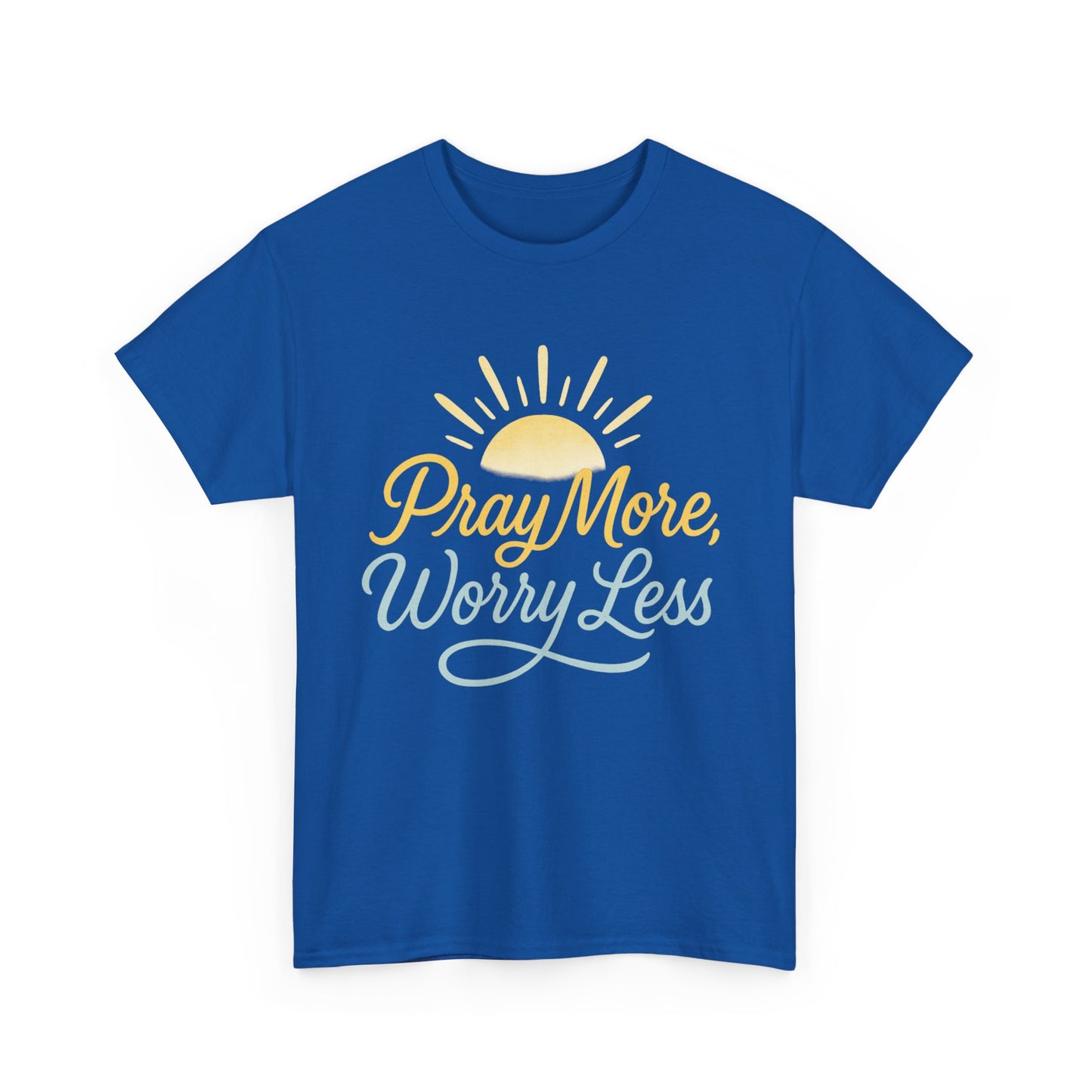 Pray More, Worry Less T-Shirt