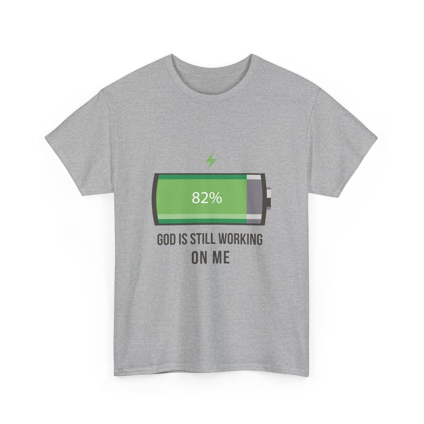 God is Still Working on Me T-Shirt