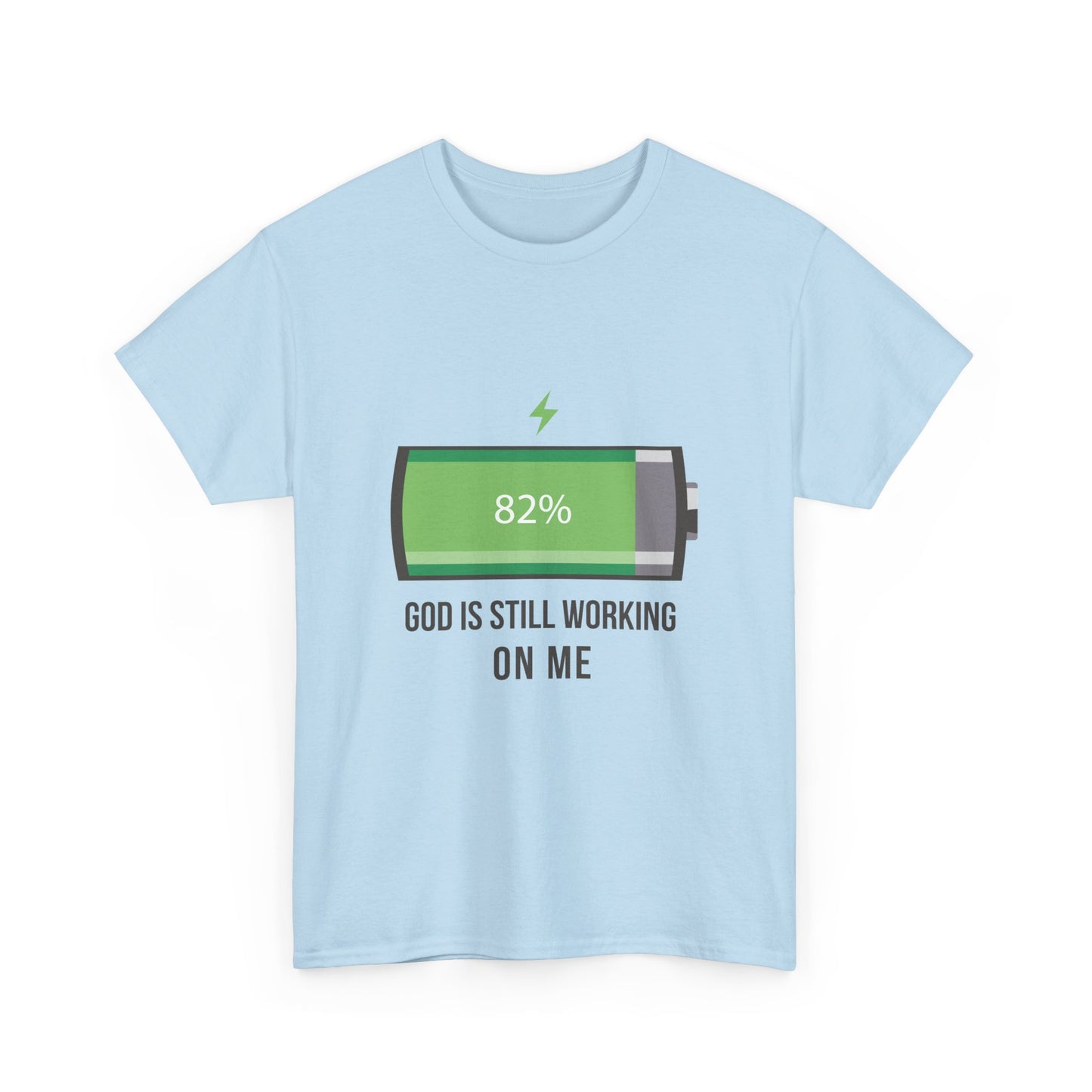 God is Still Working on Me T-Shirt