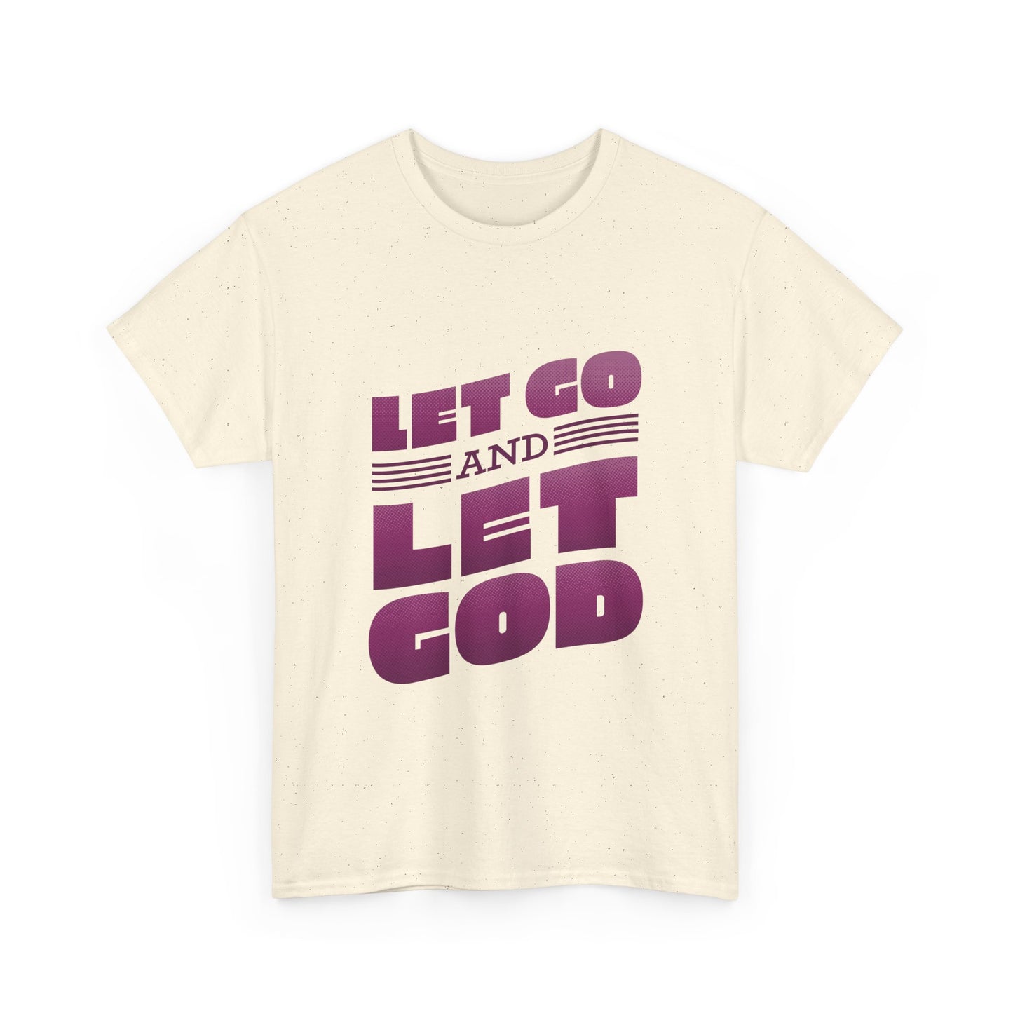 Let Go and Let God T-Shirt