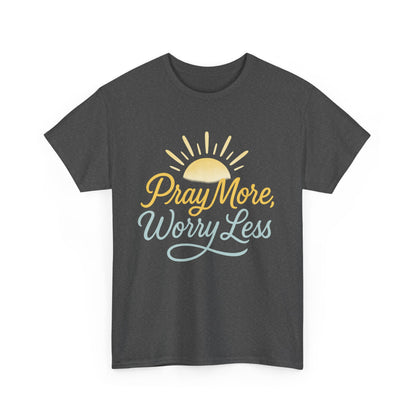 Pray More, Worry Less T-Shirt