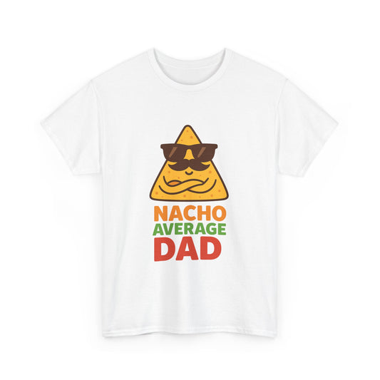 Funny Nacho Average Dad T-Shirt
