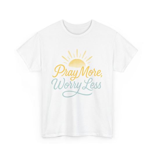 Pray More, Worry Less T-Shirt