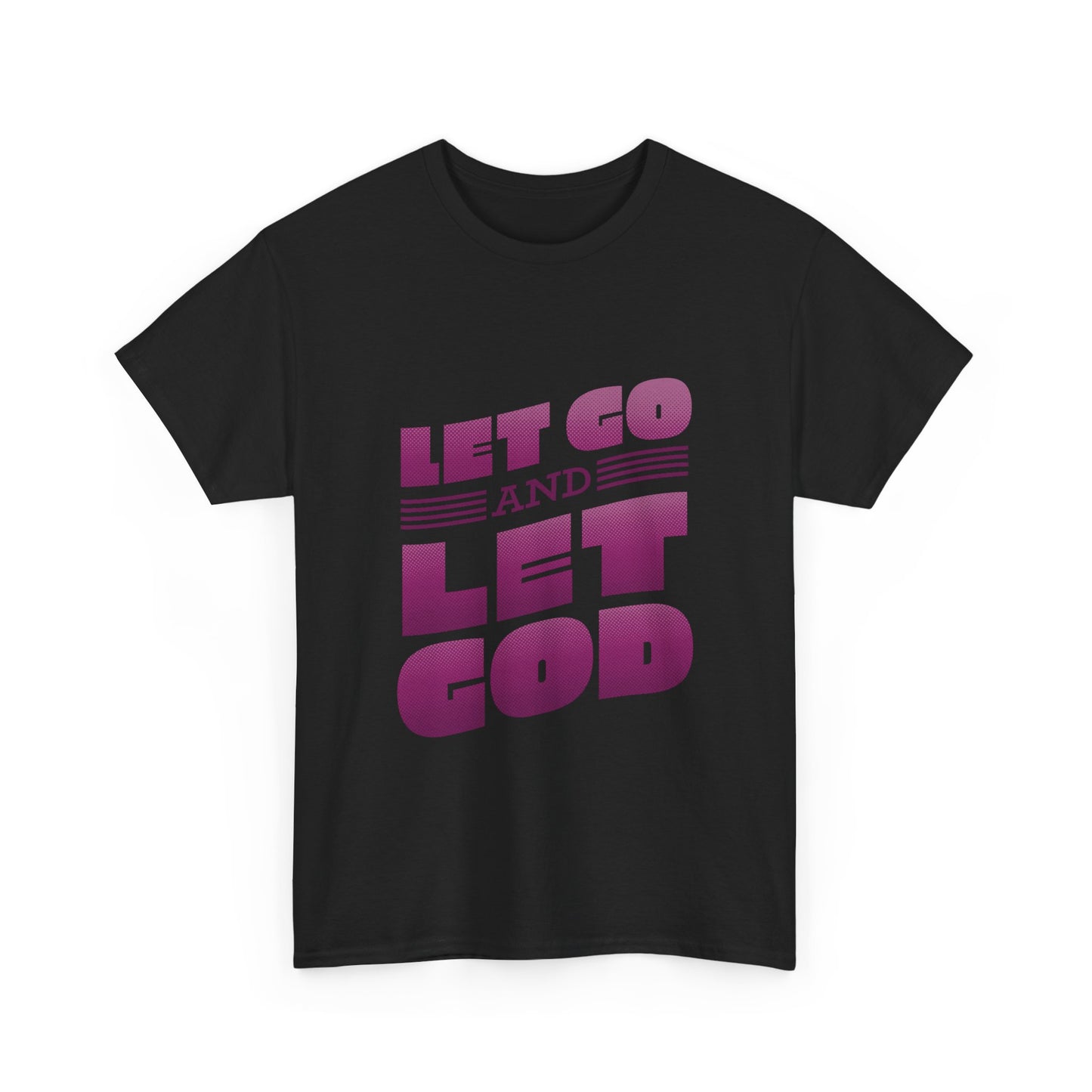 Let Go and Let God T-Shirt