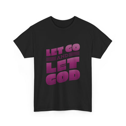 Let Go and Let God T-Shirt