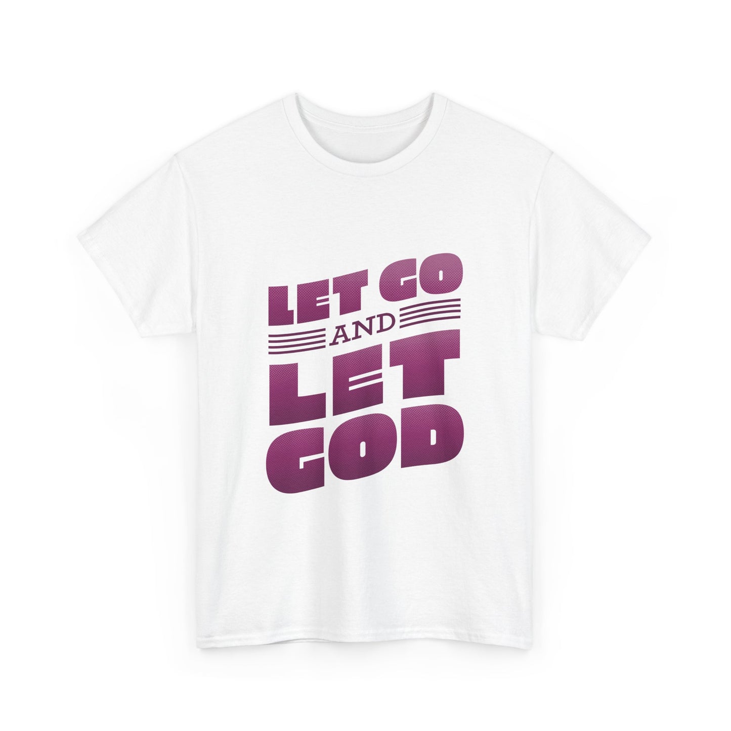 Let Go and Let God T-Shirt