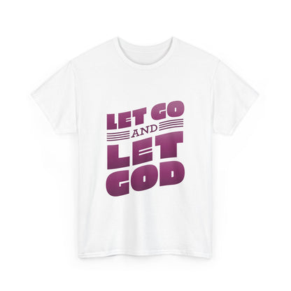 Let Go and Let God T-Shirt