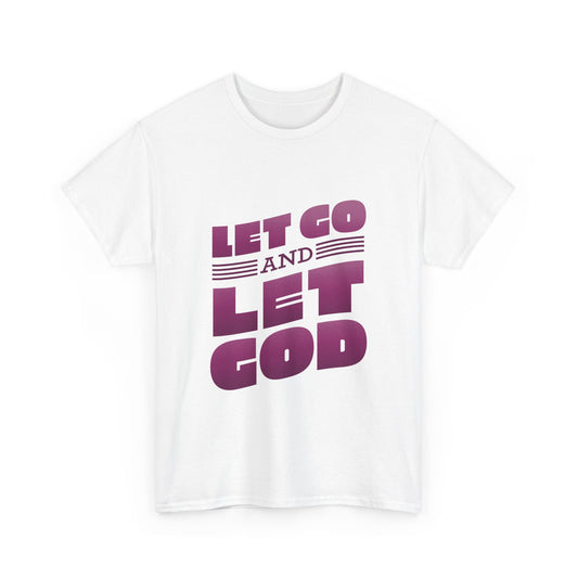 Let Go and Let God T-Shirt