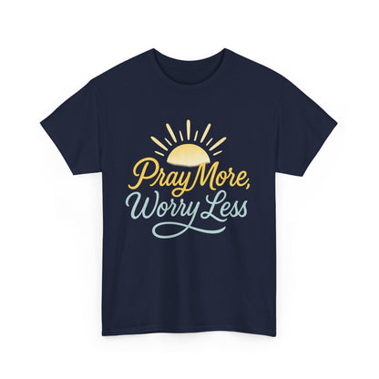 Pray More, Worry Less T-Shirt