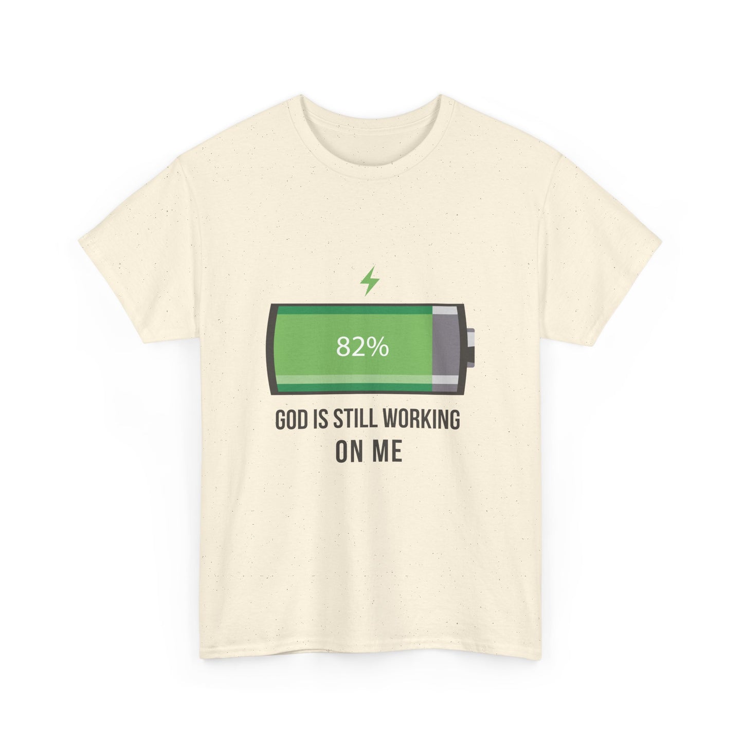 God is Still Working on Me T-Shirt
