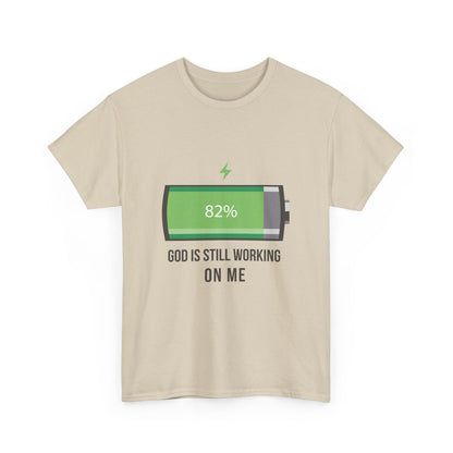 God is Still Working on Me T-Shirt