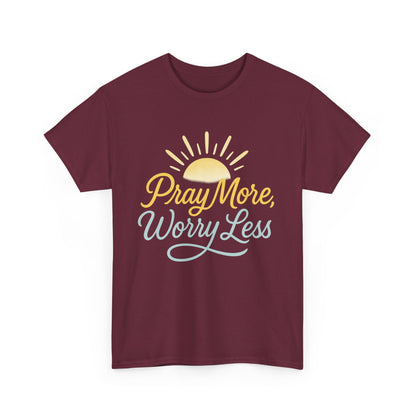 Pray More, Worry Less T-Shirt