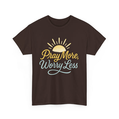 Pray More, Worry Less T-Shirt