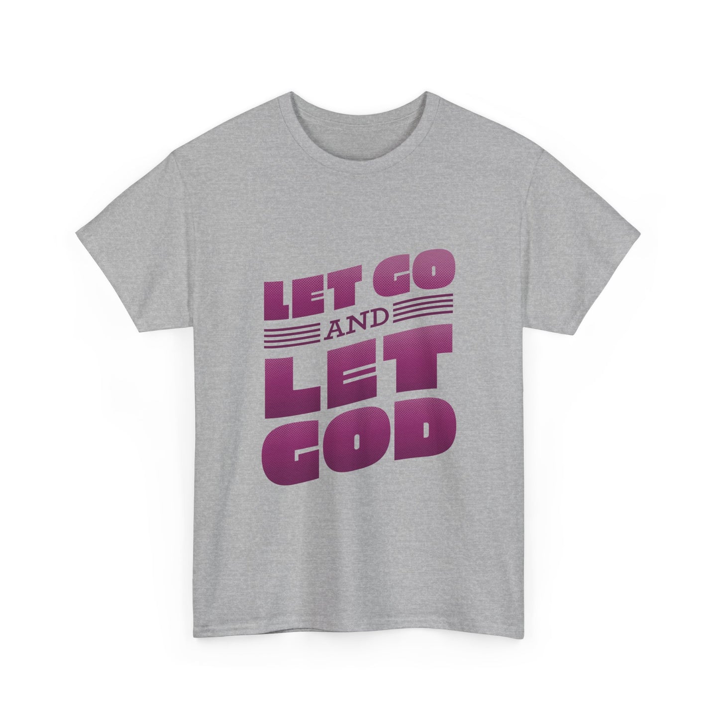 Let Go and Let God T-Shirt