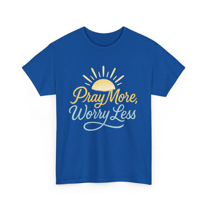 Pray More, Worry Less T-Shirt